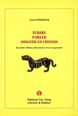 Ecrire, parler, soigner en chinois - Lucien Tenenbaum