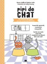 Pipi de chat : 30 attitudes décryptées par des comportementalistes : possessivité, agressivité, miaulements intempestifs... toutes les clefs pour une cohabitation réussie avec son chat - Marion Ruffié
