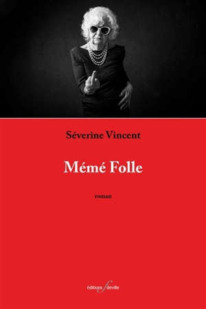 Mémé Folle - Séverine Vincent