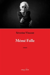 Mémé Folle - Séverine Vincent