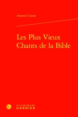 Les plus vieux chants de la Bible - Antonin Causse