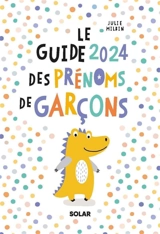 Le guide 2024 des prénoms de garçons - Julie Milbin