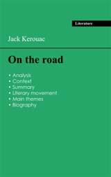 Succeed all your 2024 exams : Analysis of the novel of Jack Kerouac's On the road - Jack Kerouac