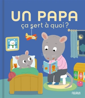 Un papa, ça sert à quoi ? - Sophie Bellier