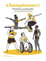 Championnes ! : 90 sportives exceptionnelles - Laurie Delhostal