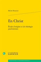 En Christ : étude d'exégèse et de théologie pauliniennes - Michel Bouttier