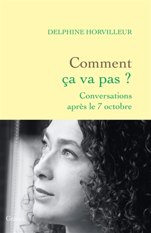 Comment ça va pas ? : conversations après le 7 octobre - Delphine Horvilleur