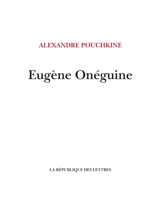 Eugène Onéguine - Alexandre Pouchkine