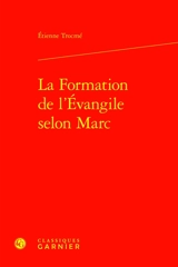 La formation de l'Evangile selon saint Marc - Etienne Trocmé