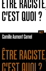 Etre raciste, c'est quoi ? - Camille Aumont Carnel