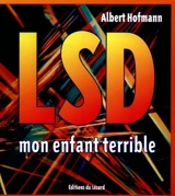 LSD : mon enfant terrible - Albert Hofmann