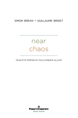 Near chaos : quand la littérature nous prépare au pire - Simon Bréan