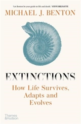 Extinctions : How Life Survives, Adapts and Evolves - Benton, Michael J.