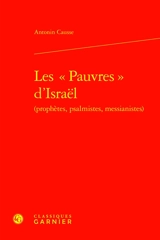 Les pauvres d'Israël (prophètes, psalmistes, messianistes) - Antonin Causse