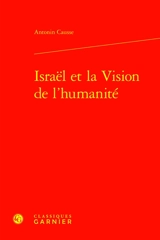 Israël et la vision de l'humanité - Antonin Causse