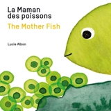 La maman des poissons. The mother fish - Lucie Albon