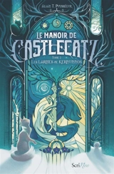 Le manoir de Castlecatz. Vol. 2. Les larmes de Kernunnos - Alain T. Puysségur