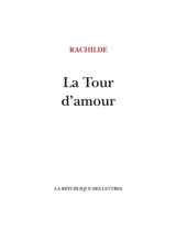 La tour d'amour - Rachilde