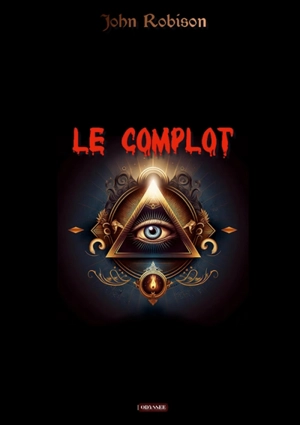 Le complot - Robison, John