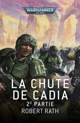 La chute de Cadia. Vol. 2 - Robert Rath