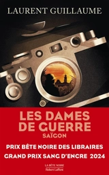 Les dames de guerre. Vol. 1. Saigon - Laurent Guillaume
