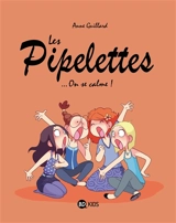 Les pipelettes. Vol. 2. On se calme ! - Anne Guillard