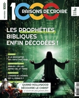 1.000 raisons de croire, n° 2. Les prophéties bibliques enfin décodées !