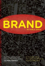 Please Don´t Brand My Public Space - Ruedi and Vera Baur