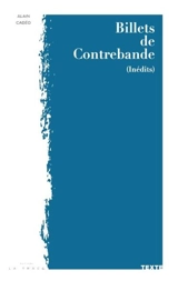 Billets de contrebande (inédits) - Alain Cadéo