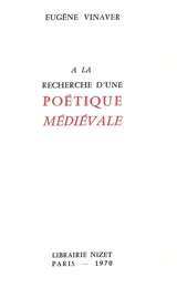 A la recherche d'une poétique médiévale - Eugène Vinaver