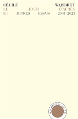 Le jour d'après : et autres essais : 2001-2023 - Cécile Wajsbrot