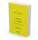 Inspirer le commerce : 101 cas inspirants à travers le monde - Frank Rosenthal