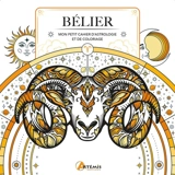 Bélier : mon petit cahier d'astrologie et de coloriage - Hauméa