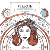 Vierge : mon petit cahier d'astrologie et de coloriage - Hauméa