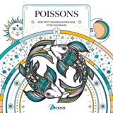 Poissons : mon petit cahier d'astrologie et de coloriage - Hauméa