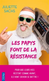 Les papys font de la résistance - Juliette Sachs
