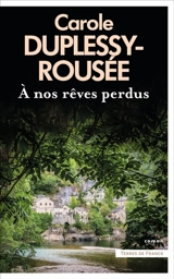 A nos rêves perdus - Carole Duplessy-Rousée