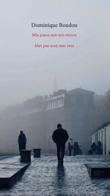 Mis pasos son mis versos. Mes pas sont mes vers - Dominique Boudou