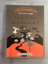 Les drôles d'histoires du monde des mots. Vol. 4. Les fantômes de la maison en T - Gordon Zola