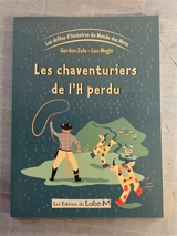 Les drôles d'histoires du monde des mots. Vol. 2. Les chaventuriers de l'H perdu - Gordon Zola