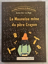 Les drôles d'histoires du monde des mots. Vol. 1. La mauvaise mine du père Crayon - Gordon Zola
