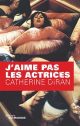 J'aime pas les actrices : les aventures parisiennes de Victoria Reyne, 6e arrondissement - Catherine Diran