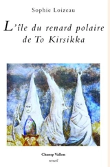 L'île du renard polaire de To Kirsikka - Sophie Loizeau