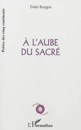 A l'aube du sacré - Enan Burgos