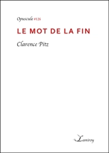 Le mot de la fin - Clarence Pitz