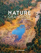 Nature grandiose en France - Pierre Deslais