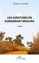 Les aventures de Kumandan Tièkoura - Modibo Coulibaly
