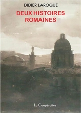 Deux histoires romaines - Didier Laroque