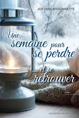 Une semaine pour se perdre... et se retrouver - Bissonnette, Josyane