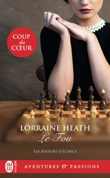 Les joueurs d'échecs. Vol. 1. Le Fou - Lorraine Heath
